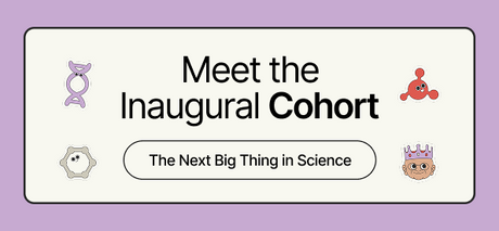 Introducing the Inaugural Cohort for the Next Big Thing in Science