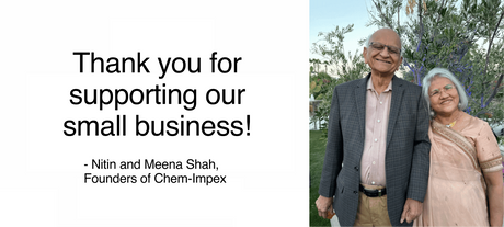 Thank you for supporting our small business! Nitin and Meena Shah, Founders of Chem-Impex