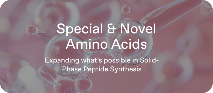 Expand what's possible with Special & Novel Amino Acids